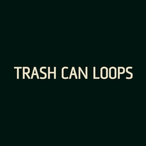 Trash Can Loops