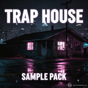 Trap House Sample Pack